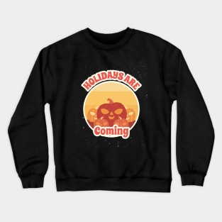 Holidays are coming Crewneck Sweatshirt